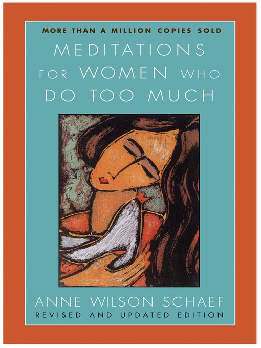 Title details for Meditations for Women Who Do Too Much--Revised Edition by Anne Wilson Schaef - Available